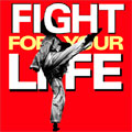 Fight For Your Life